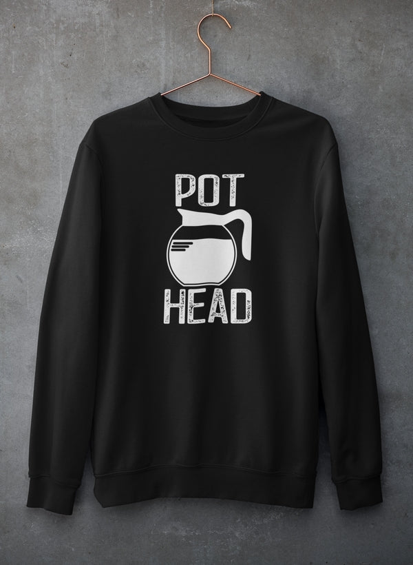 Pot Head Coffee Sweat Shirt