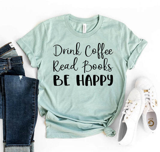 Drink Coffee Read Books T-shirt